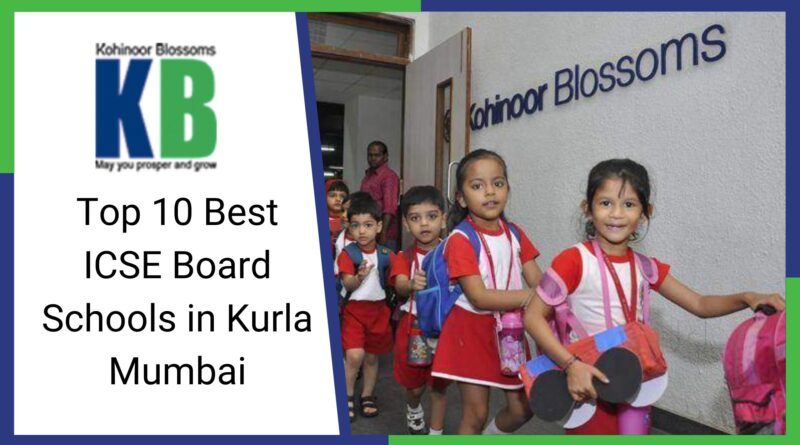 Top 10 Best ICSE Board Schools in Kurla Mumbai