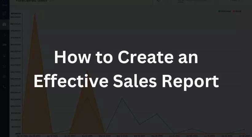 How to Create an Effective Sales Report