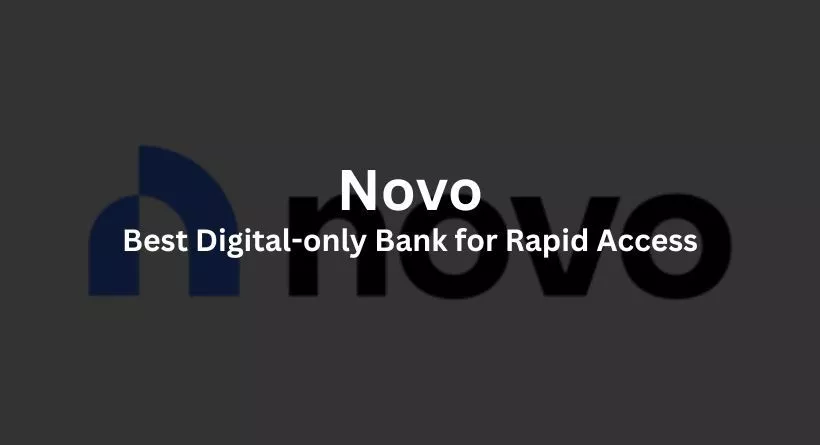 Novo: Best Digital-only Bank for Rapid Access to Funds & Faster Payments