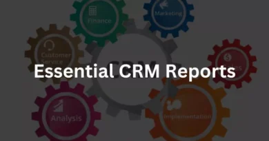 Essential CRM Reports Every Small Business Should Use
