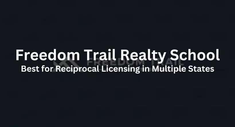 Freedom Trail Realty School: Best for Reciprocal Licensing in Multiple States