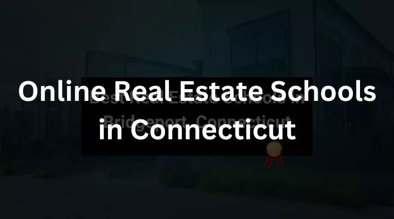 Online Real Estate Schools in Connecticut