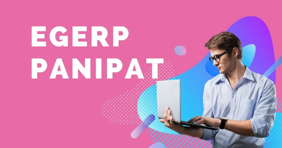Egerp Panipat: Benefits, HR Processes, Services & More
